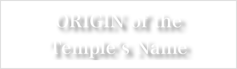 ORIGIN of the Temple’s Name